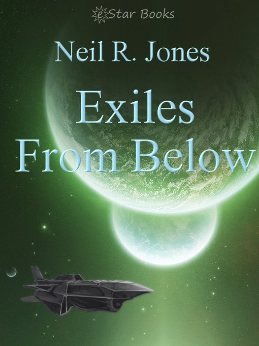 Title details for Exiles From Below by Neil R. Jones - Available